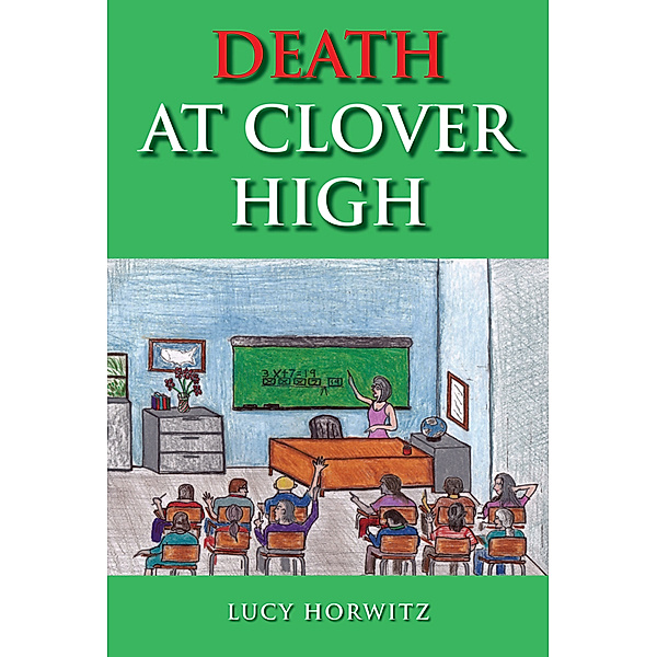 Death at Clover High, LUCY HORWITZ
