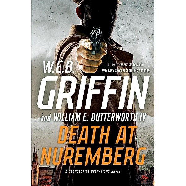 Death at Nuremberg / A Clandestine Operations Novel Bd.4, W. E. B. Griffin, William E. Butterworth