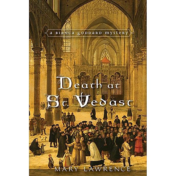 Death at St. Vedast / A Bianca Goddard Mystery Bd.3, Mary Lawrence