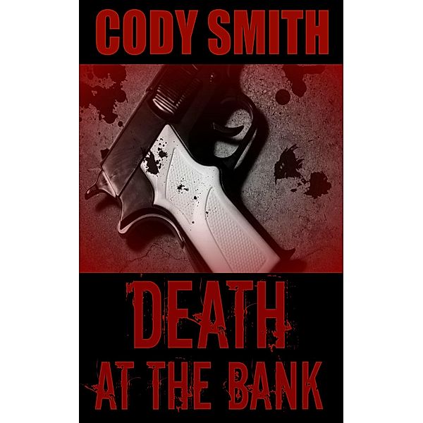 Death at the Bank, Cody Smith
