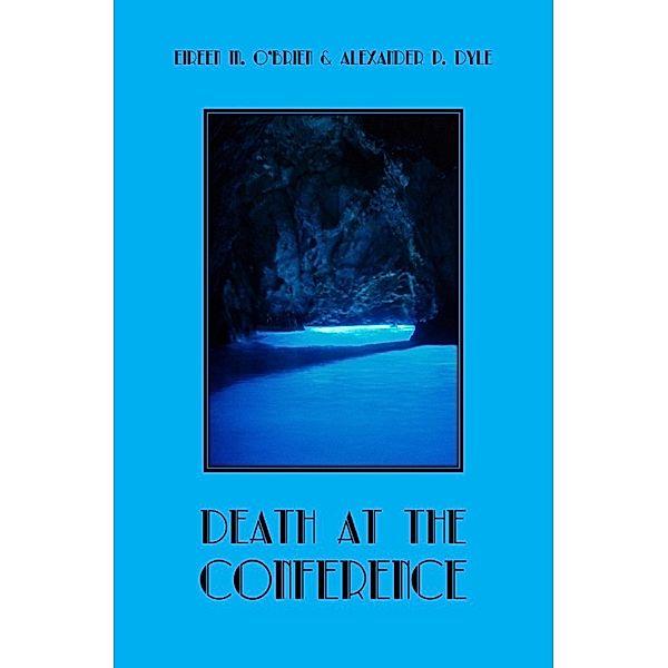 Death at the Conference, Eireen M. O'Brien, Alexander P. Dyle