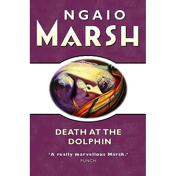 Death at the Dolphin / The Ngaio Marsh Collection, Ngaio Marsh