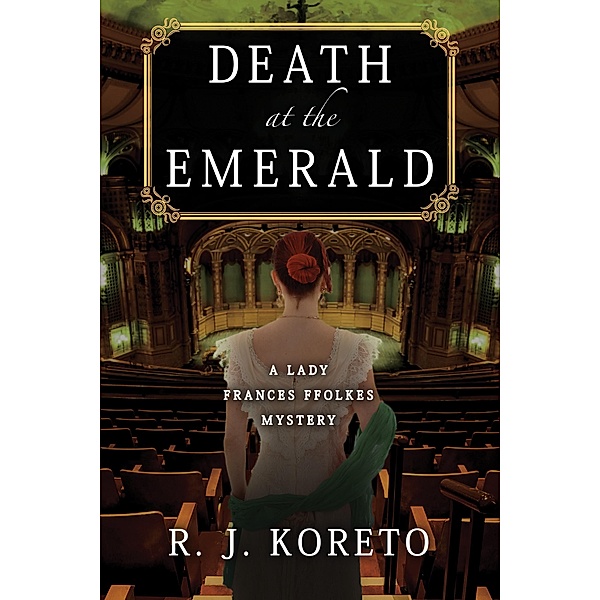 Death at the Emerald / A Lady Frances Ffolkes Mystery Bd.3, R. J. Koreto