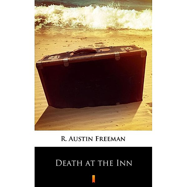 Death at the Inn, R. Austin Freeman