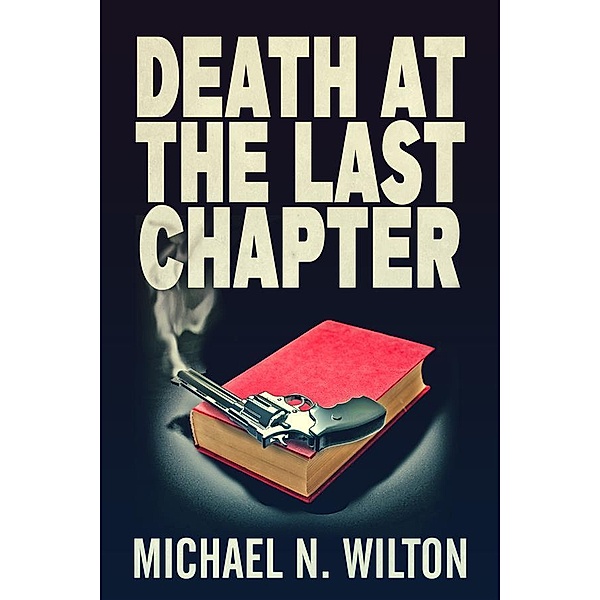 Death At The Last Chapter, Michael N. Wilton