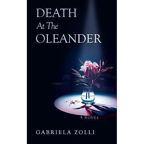 Death at The Oleander, Gabriela Zolli