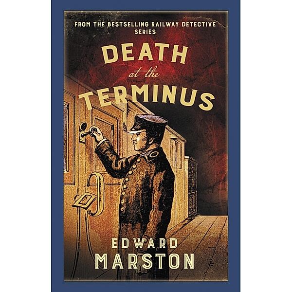 Death at the Terminus / Railway Detective Bd.21, Edward Marston