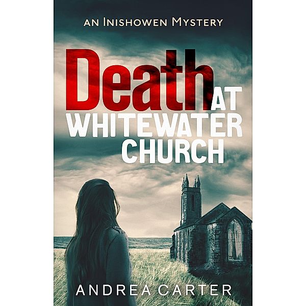 Death at Whitewater Church / Inishowen Mysteries Bd.1, Andrea Carter