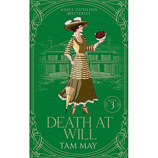 Death At Will: A Turn-of-the-Century Cozy Mystery (Adele Gossling Mysteries, #3) / Adele Gossling Mysteries, Tam May