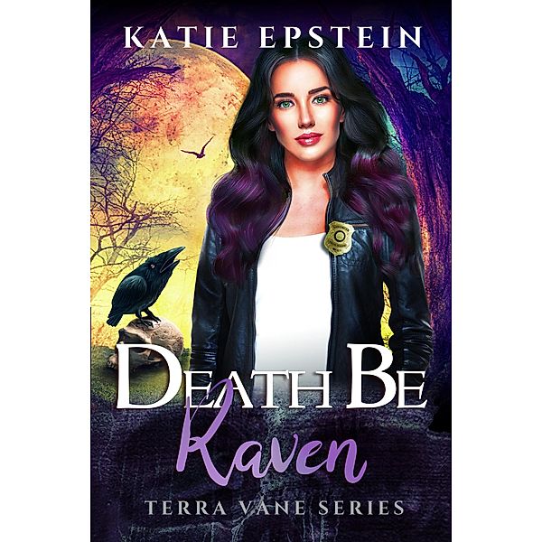 Death Be Raven (Terra Vane Series, #3) / Terra Vane Series, Katie Epstein