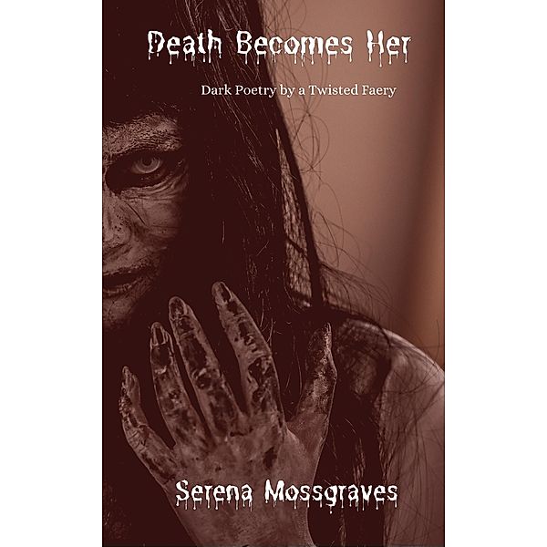 Death Becomes Her, Serena Mossgraves