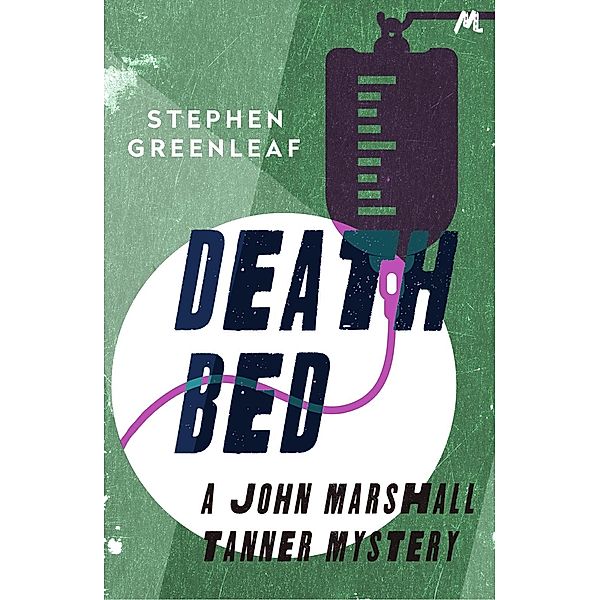 Death Bed / John Marshall Tanner Mysteries Bd.2, Stephen Greenleaf
