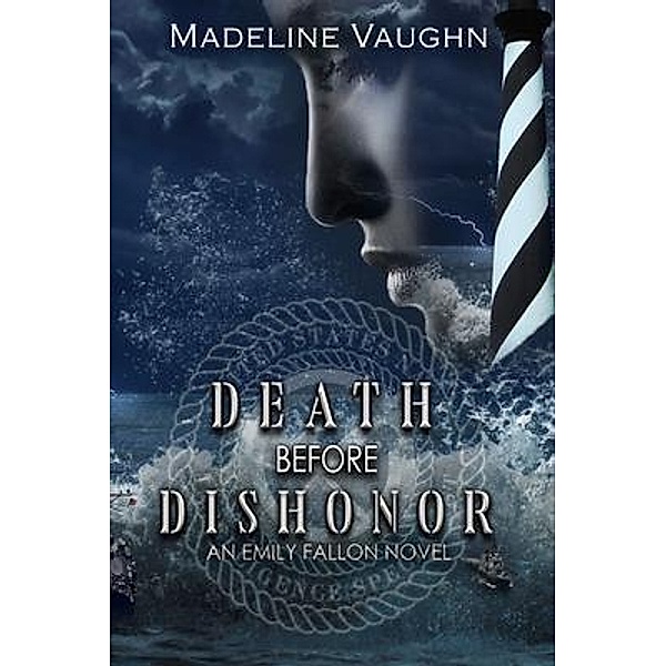 Death Before Dishonor An Emily Fallon Novel, Madeline Vaughn