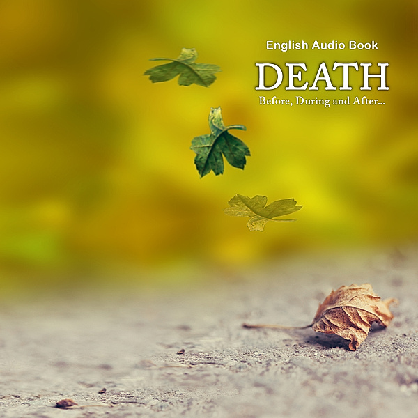 Death Before, During & After... - English Audio Book, Dada Bhagwan