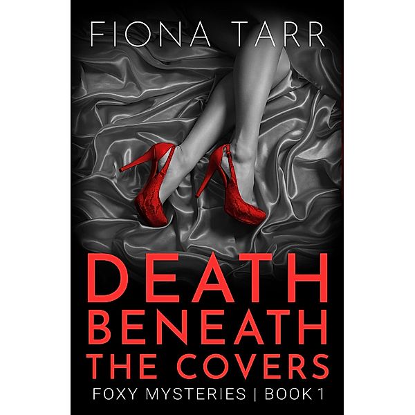 Death Beneath the Covers (Foxy Mysteries, #1) / Foxy Mysteries, Fiona Tarr