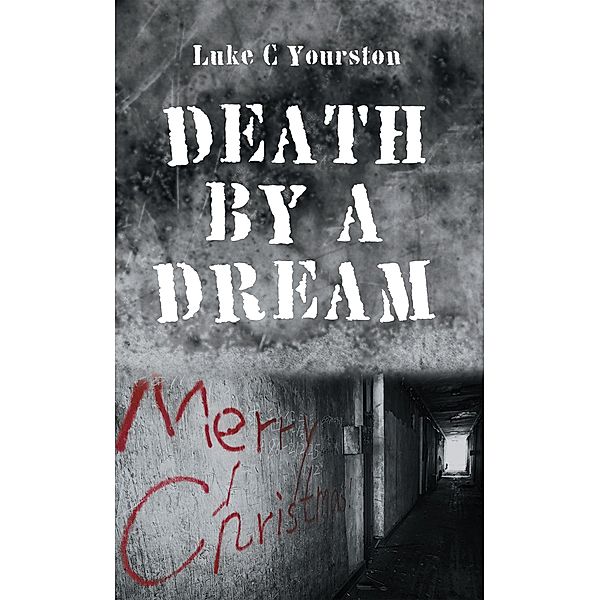 Death by a Dream, Luke C Yourston