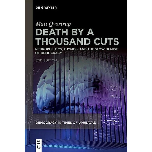 Death by a Thousand Cuts / Democracy in Times of Upheaval Bd.1, Matt Qvortrup
