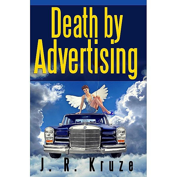 Death By Advertising (Speculative Fiction Modern Parables) / Speculative Fiction Modern Parables, J. R. Kruze