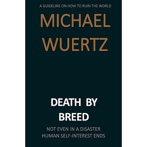 Death by Breed, Michael Wuertz