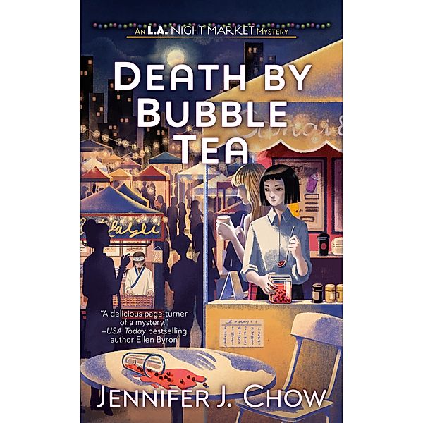 Death by Bubble Tea / L.A. Night Market Bd.1, Jennifer J. Chow