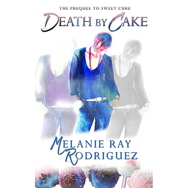 Death by Cake, Melanie Ray Rodriguez