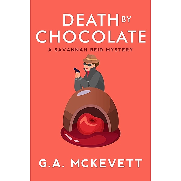 Death By Chocolate / A Savannah Reid Mystery Bd.8, G. A. McKevett