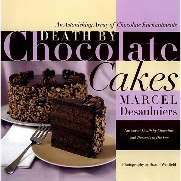 Death by Chocolate Cakes, Marcel Desaulniers