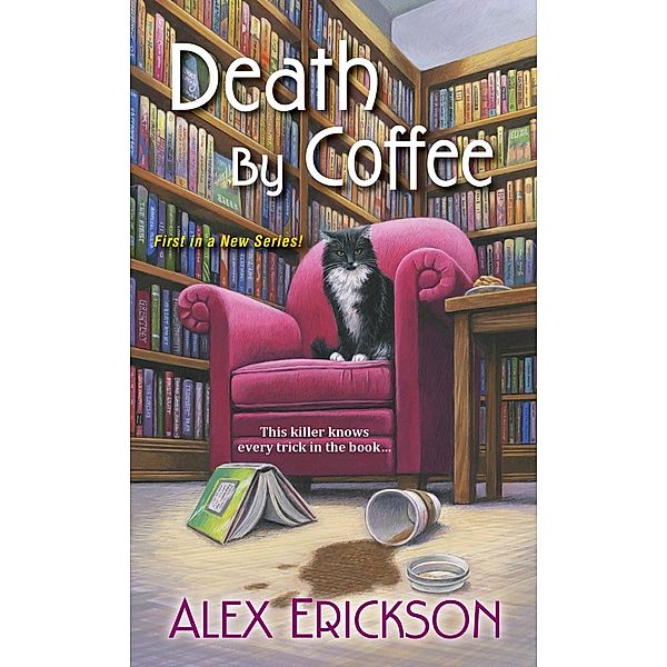 Death by Coffee / A Bookstore Cafe Mystery Bd.1, Alex Erickson