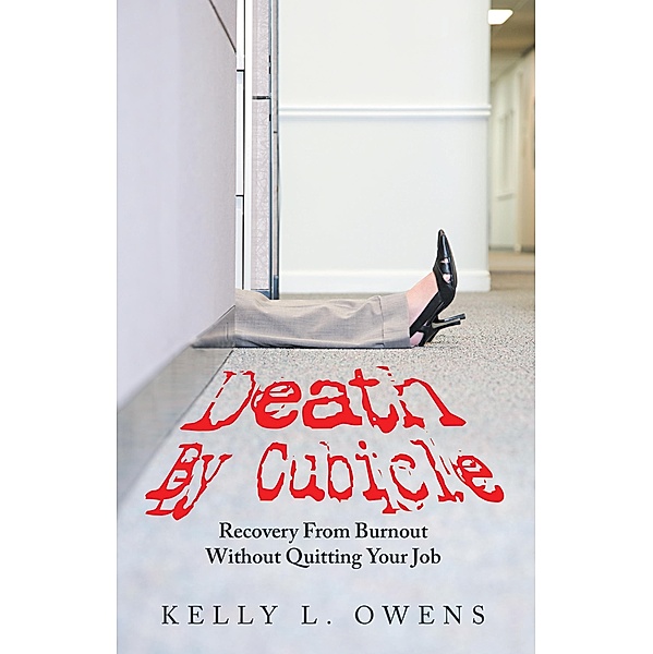 Death by Cubicle, Kelly L. Owens