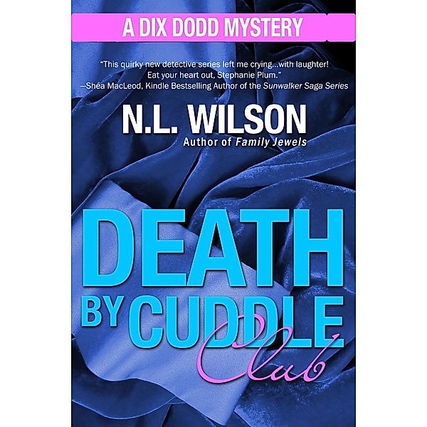 Death by Cuddle Club (Dix Dodd Mysteries, #3) / Dix Dodd Mysteries, Norah Wilson, Heather Doherty