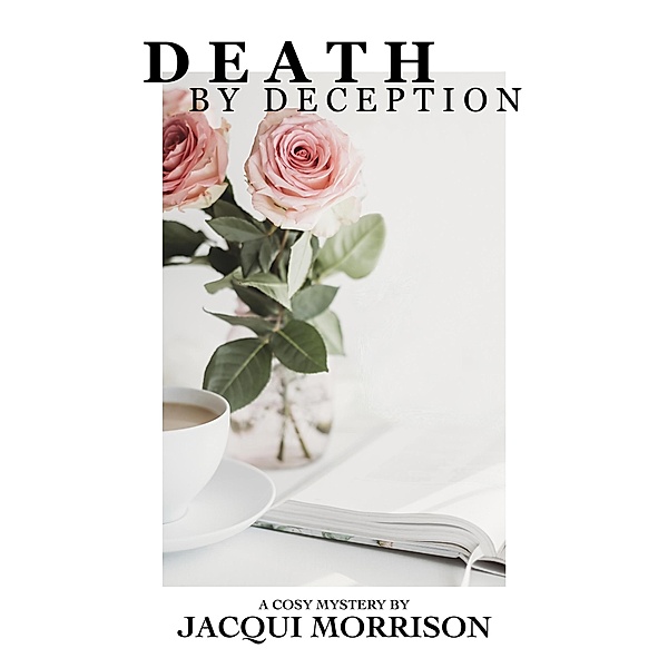Death by Deception, Jacqui Morrison