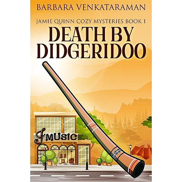 Death By Didgeridoo / Jamie Quinn Cozy Mysteries Bd.1, Barbara Venkataraman