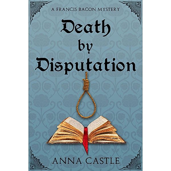 Death by Disputation / Anna Castle, Anna Castle