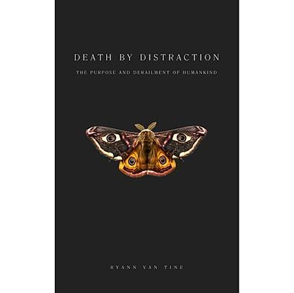 Death by Distraction, Ryann van Tine