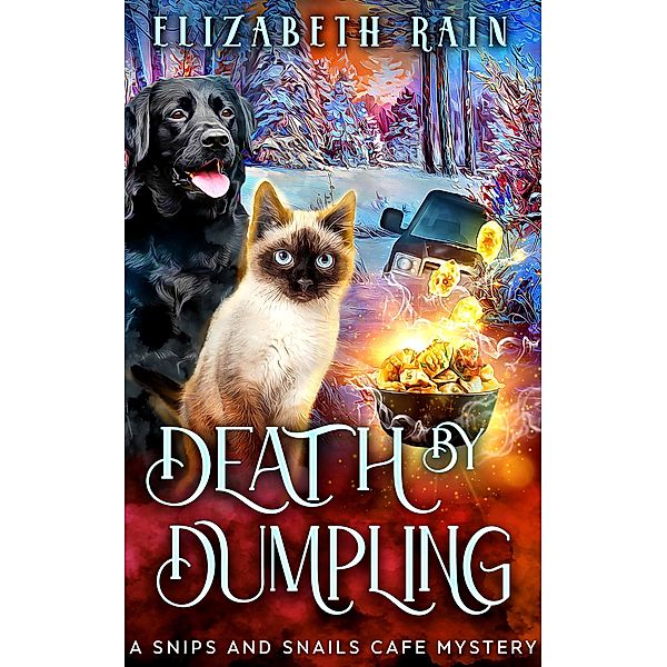 Death by Dumpling (Snips and Snails Cafe, #4) / Snips and Snails Cafe, Elizabeth Rain