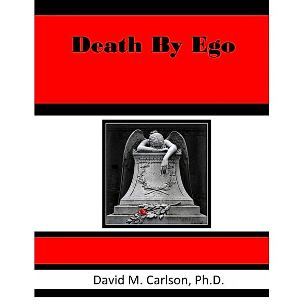 Death By Ego, Ph. D. Carlson