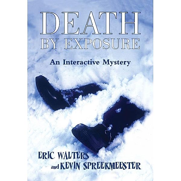 Death by Exposure, Eric Walters