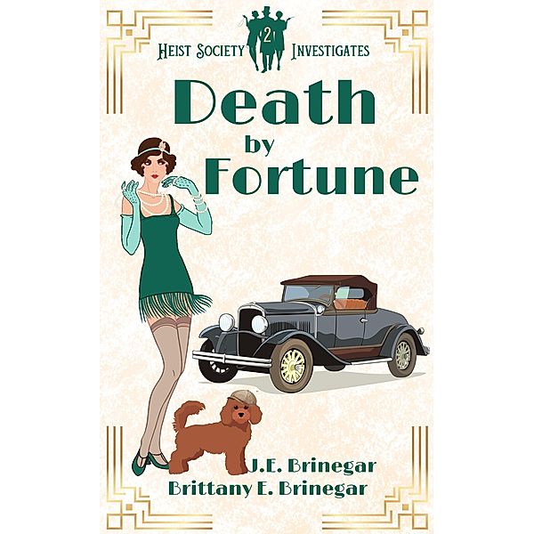 Death by Fortune (Heist Society Investigates, #2) / Heist Society Investigates, Brittany E. Brinegar, J. E. Brinegar