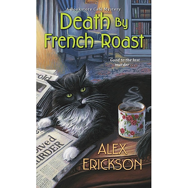 Death by French Roast / A Bookstore Cafe Mystery Bd.8, Alex Erickson