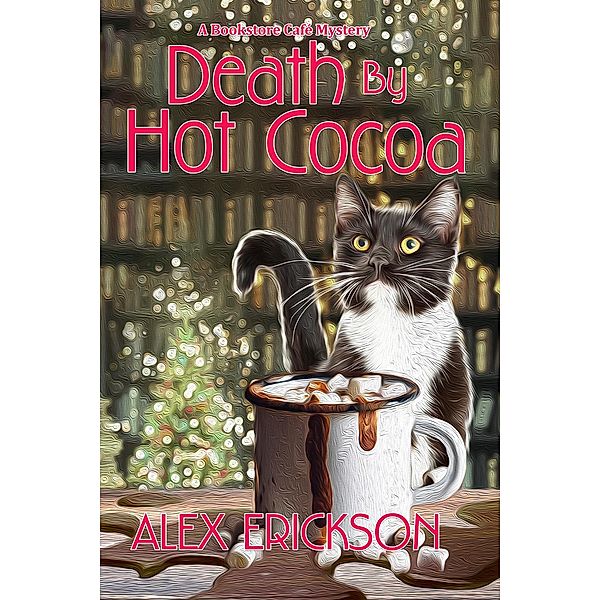 Death by Hot Cocoa / Kensington Cozies, Alex Erickson