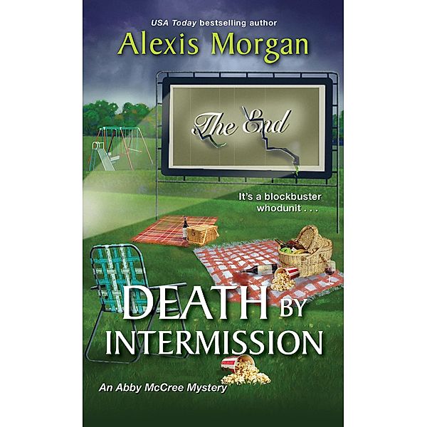 Death by Intermission / An Abby McCree Mystery Bd.4, Alexis Morgan
