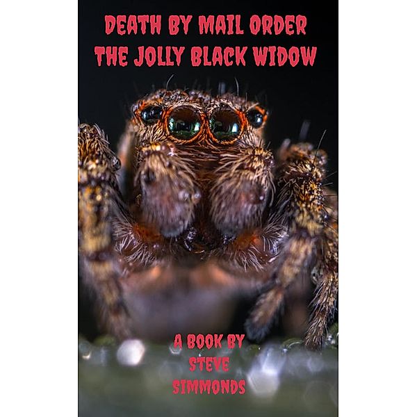 Death By Mail Order The Jolly Black Widow / Steve Earl-Jones, Steve Earl-Jones