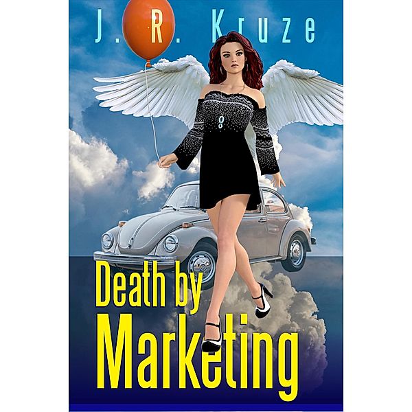 Death by Marketing (Short Fiction Clean Romance Cozy Mystery Fantasy) / Short Fiction Clean Romance Cozy Mystery Fantasy, J. R. Kruze