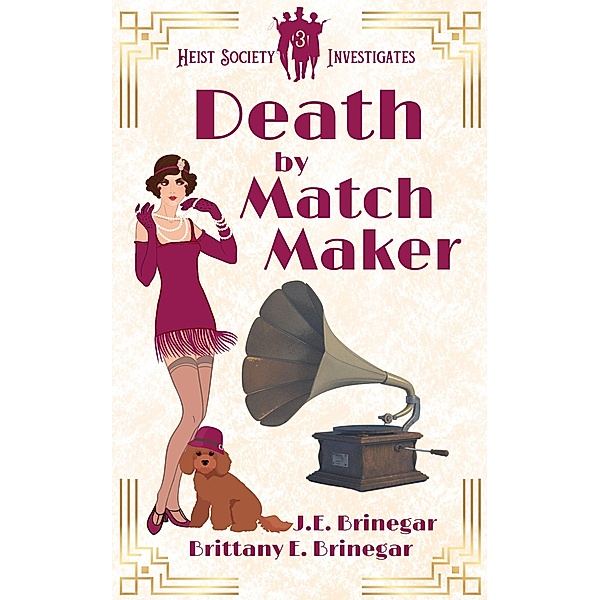 Death by Matchmaker (Heist Society Investigates, #3) / Heist Society Investigates, Brittany E. Brinegar, J. E. Brinegar