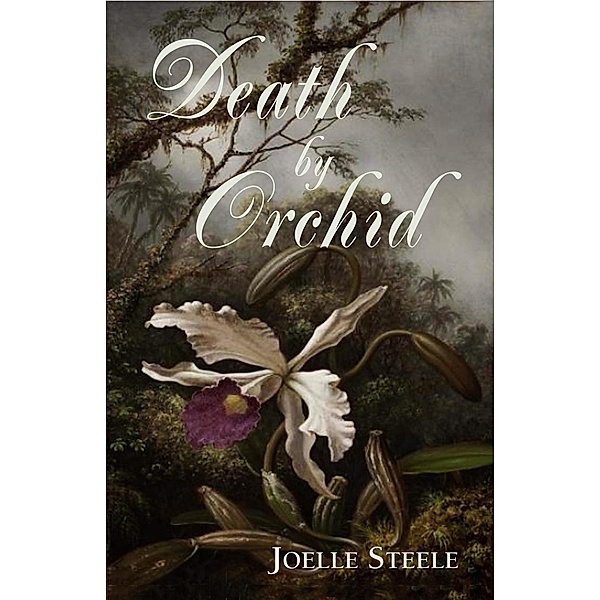 Death by Orchid, Joelle Steele