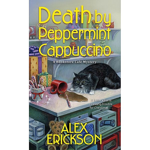 Death by Peppermint Cappuccino / A Bookstore Cafe Mystery Bd.12, Alex Erickson