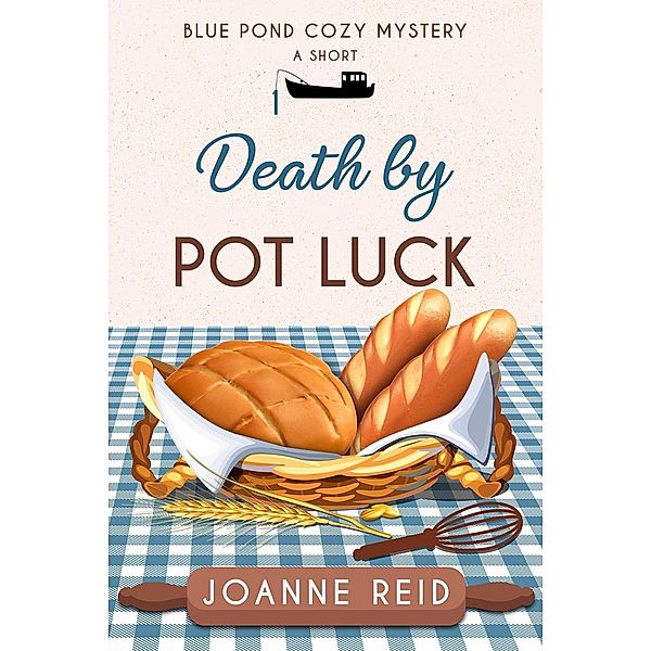 Death by Pot Luck (Blue Pond Cozy Mystery, #1), Joanne Reid