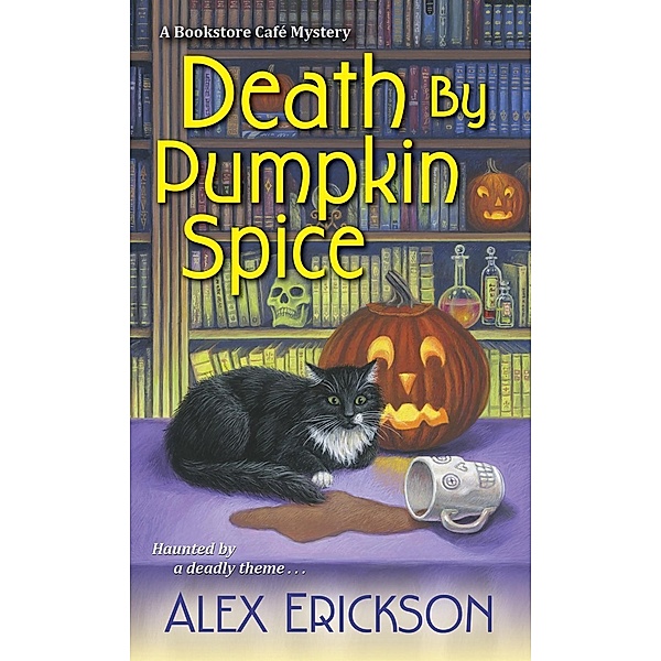 Death by Pumpkin Spice / A Bookstore Cafe Mystery Bd.3, Alex Erickson