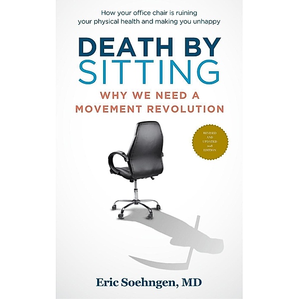 Death By Sitting: Why We Need A Movement Revolution, Eric Soehngen