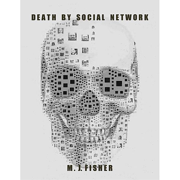 Death By Social Network, M J Fisher